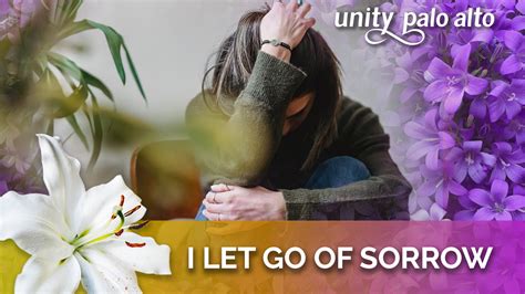 I Let Go Of Sorrow 40 Days Of Letting Go Lent 2023 Unity Palo Alto