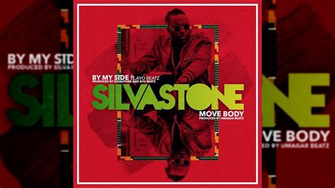 Silvastone By My Side Ft Ayo Beatz X Move Body Official Audio Youtube