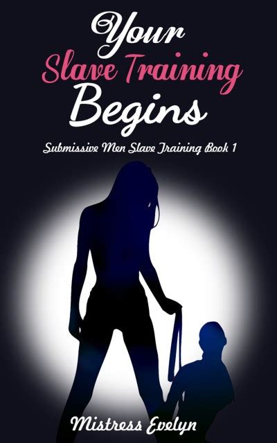 smashwords your slave training begins submissive men slave training book 1 a book by