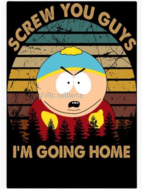 southpark eric cartman screw you guys im going home sticker for sale by philwill47 redbubble