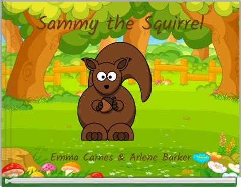 Sammy The Squirrel Free Stories Online Create Books For Kids
