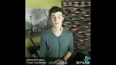 Shawn Mendes Treat You Better On Sing Karaoke By Smule Youtube