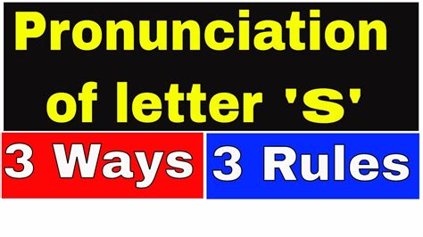 3 Ways And Rules To Pronounce Letter S Pronunciation Of Letter S In