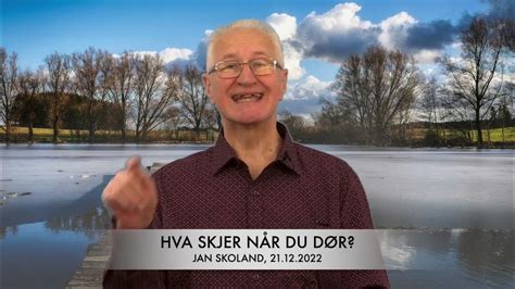 Jan Skoland Hva Skjer Når Du Dør Youtube