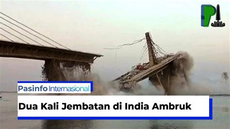Jembatan Gantung Di India Ambruk Kedua Kali Dalam Setahun YouTube