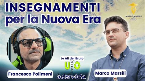 INSEGNAMENTI PER LA NUOVA ERA Le Ali Del Brujo Intervista Marco