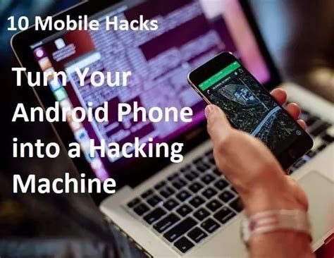 Top 10 Mobile Hacks Turn Your Android Phone Into A Hacking Machine