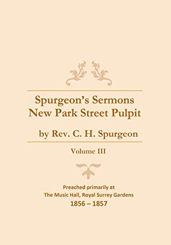 Spurgeons Sermons Vol Iii The New Park Street Pulpit Spurgeons