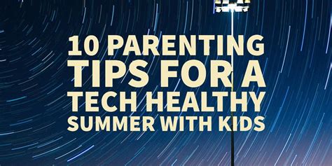 The Next Tech Thing 10 Parenting Tips For A Tech Healthy