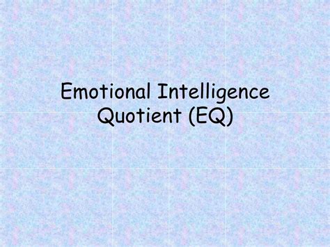 Ppt Emotional Intelligence Quotient Eq Powerpoint Presentation
