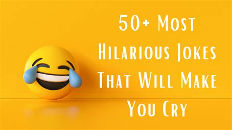 100 Most Hilarious Jokes That Will Make You Cry Funny One Liners For