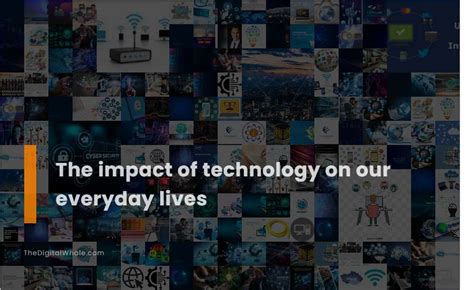 The Impact Of Technology On Our Everyday Lives Technology Article