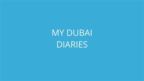 My Dubai Diaries Youtube