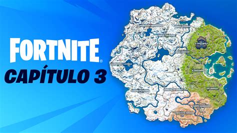Nuevo Mapa De Fortnite Capítulo 3 Temporada 1 Todas Las Zonas Nuevas Y