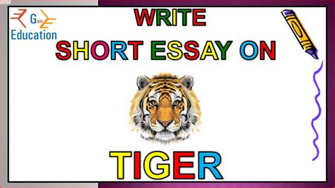 Tiger Essay In English 10 Lines Essay On Tiger In English Tiger
