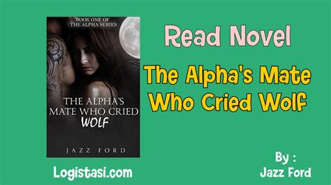 Read Novel The Alphas Mate Who Cried Wolf By Jazz Ford Full Episode