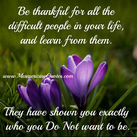 Be Thankful For All The Difficult People In Your Life Mesmerizing Quotes