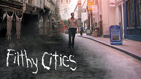 Watch Filthy Cities 2011 Tv Series Online Plex