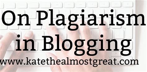 Kate The Almost Great Boston Lifestyle Blog On Plagiarism In Blogging