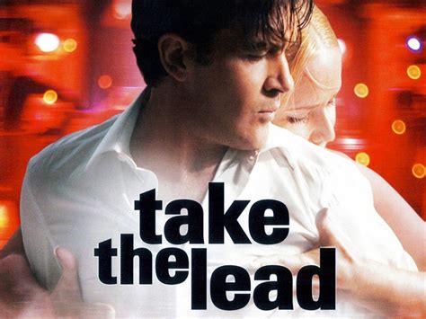 Take the Lead (2006) - Rotten Tomatoes