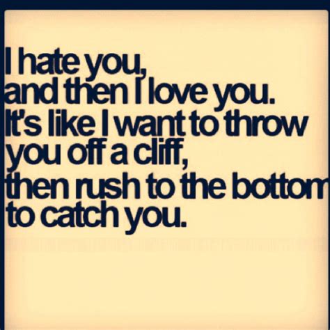 I Hate You But I Love You Quotes Quotesgram