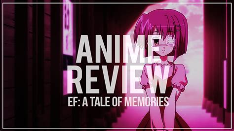 Anime Review Ef A Tale Of Memories Youtube