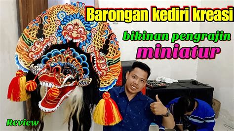 Review Barongan Kediri Garapane Pengrajin Miniatur Youtube