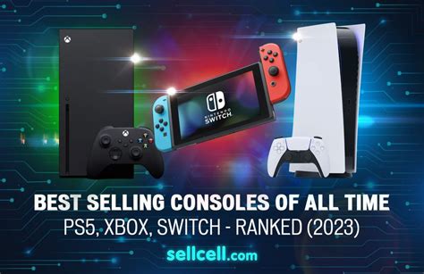 Best Selling Consoles Of All Time—ps5 Xbox Switch Ranked 2023