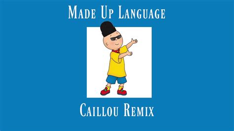 Caillou Theme Remix Prod Made Up Language Youtube