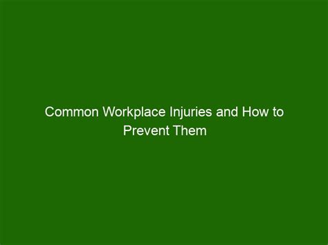 Common Workplace Injuries And How To Prevent Them Health And Beauty