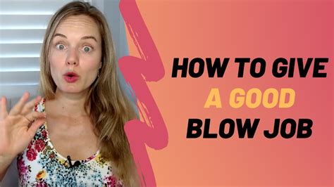 How To Give Goob Blow Jobs Telegraph