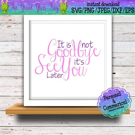 It S Not Goodbye But See You Later Svg Svg File Svg Etsy Canada