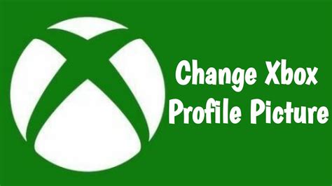 How To Change Profile Picture On Xbox App 2020 Change Xbox Gamerpic