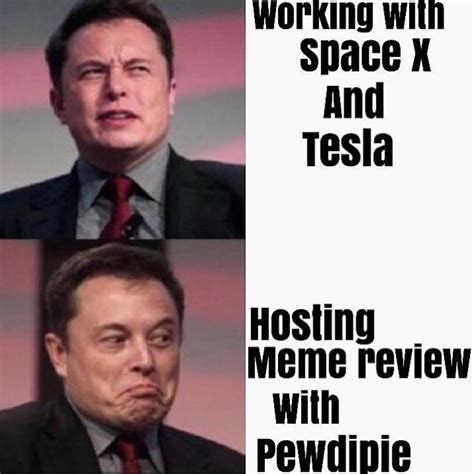 I made a meme with a 2016 interview from elon, please feel free to repost this image and or this meme anywhere. Elon Musk Hosts Meme Review