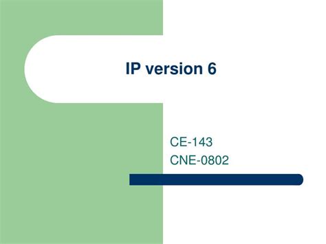 Ppt Ip Version 6 Powerpoint Presentation Free Download Id3974636