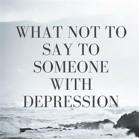 What Not To Say To Someone With Depression Psyche