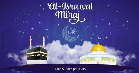 Isra Miraj The Night Journey Of Prophet Muhammad Pbuh