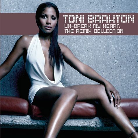 Toni Braxton Un Break My Heart The Remix Collection Music