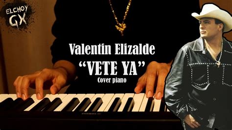 Valentín Elizalde Vete Ya Cover Piano Youtube