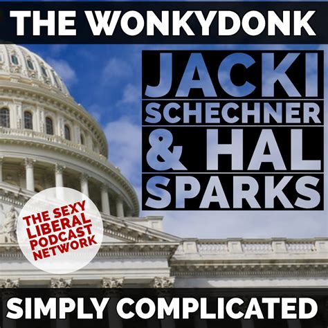 The Wonkydonk With Jacki Schechner And Hal Sparks Stephanie Millers