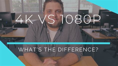 4k Vs 1080p Whats The Difference Youtube