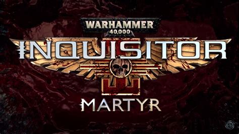 Warhammer 40000 Inquisitor Martyr Cinematic Launch Trailer