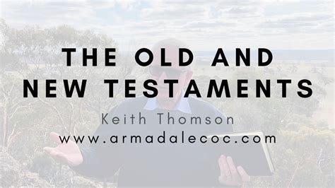 Keith Thomson The Old And New Testaments Youtube