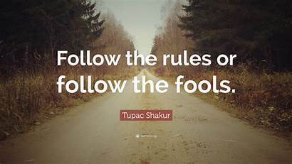 Follow Rules Fools Tupac Quote Wallpapers Shakur