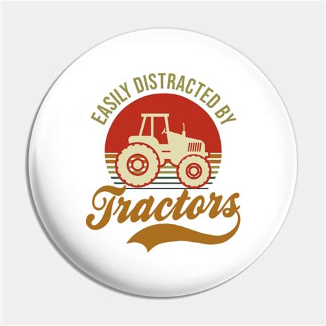 Hay Farmer Shirt Easily Distracted By Tractors Hay Farmer Pin Teepublic