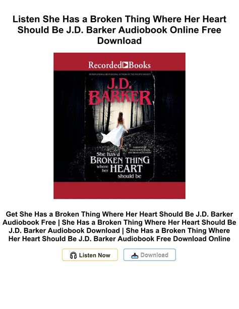 Listen She Has A Broken Thing Where Her Heart Should Be Jd Barker Audiobook Online Free