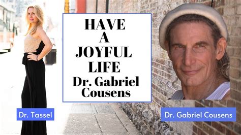 Dr Gabriel Cousens ️ A Joyful Life Wholeness Connection Come Back