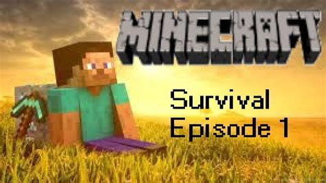 Minecraft Survival Series Ep 1 The Beginning Youtube