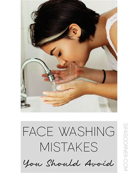 Face Washing Mistakes You Should Avoid Sifas Corner Skin