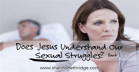 Does Jesus Understand Our Sexual Struggles Part 1 Official Site For Shannon Ethridge Ministries